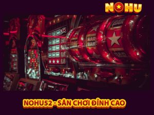 Nohu52 - Sân Chơi Đỉnh Cao