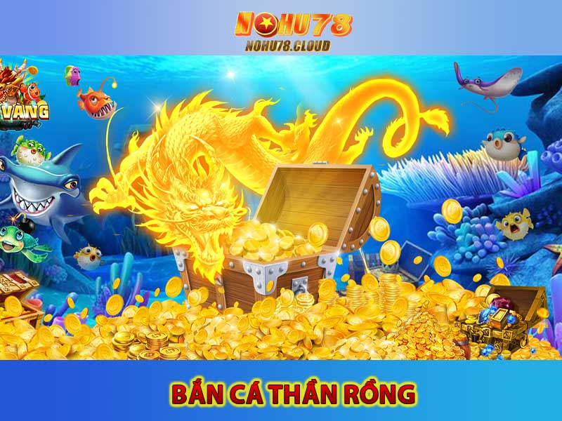 bắn cá thần rồng